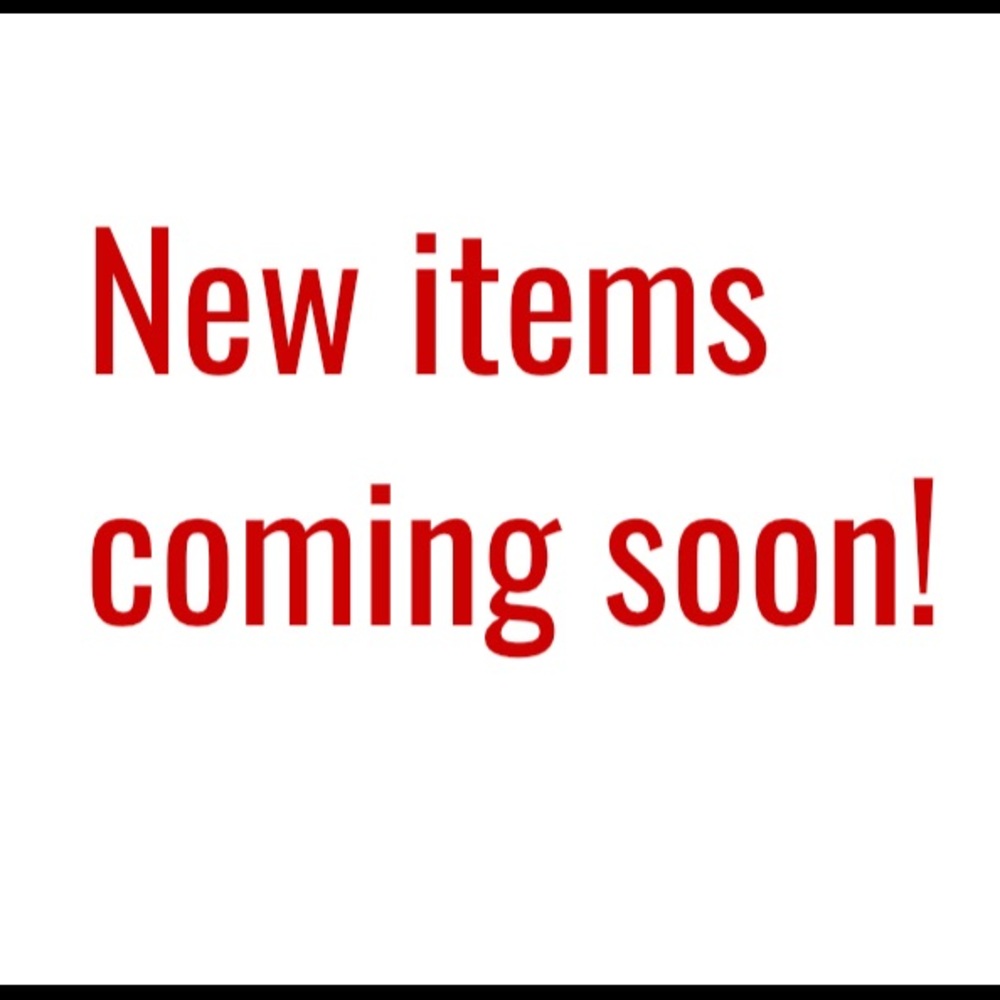 New items! Coming soon!